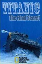 Watch National Geographic Titanic: The Final Secret Vodlocker