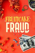 Watch Fruitcake Fraud Vodlocker