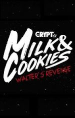 Watch Milk and Cookies: Walter\'s Revenge Vodlocker