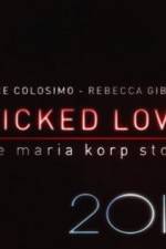 Watch Wicked Love The Maria Korp Story Vodlocker