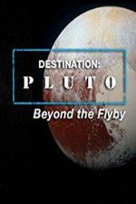 Watch Destination: Pluto Beyond the Flyby Vodlocker