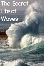 Watch The Secret Life of Waves Vodlocker