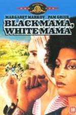Watch Black Mama White Mama Vodlocker