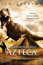 Watch Tyrannosaurus Azteca Vodlocker