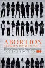Watch Abortion: Stories Women Tell Vodlocker