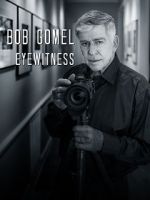 Watch Bob Gomel: Eyewitness Vodlocker