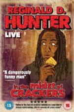 Watch Reginald D Hunter Live In the Midst of Crackers Vodlocker