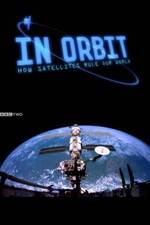 Watch In Orbit: How Satellites Rule Our World Vodlocker