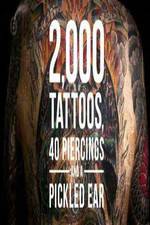 Watch 2000 Tattoos 40 Piercings and a Pickled Ear Vodlocker