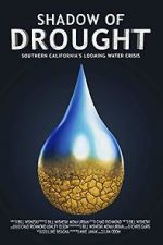 Watch Shadow of Drought: Southern California\'s Looming Water Crisis (Short 2018) Vodlocker