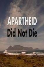 Watch Apartheid Did Not Die Vodlocker