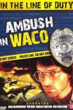 Watch Ambush in Waco In the Line of Duty Vodlocker