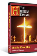 Watch The Ku Klux Klan A Secret History Vodlocker