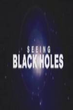 Watch Science Channel Seeing Black Holes Vodlocker