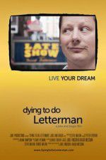 Watch Dying to Do Letterman Vodlocker
