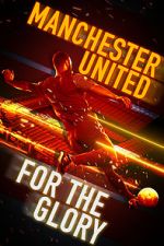 Watch Manchester United: For the Glory Vodlocker