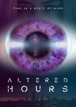 Watch Altered Hours Vodlocker