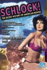 Watch Schlock The Secret History of American Movies Vodlocker
