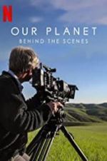 Watch Our Planet: Behind the Scenes Vodlocker