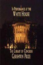 Watch In Performance at the White House - The Library of Congress Gershwin Prize Vodlocker
