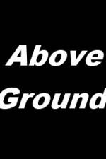 Watch Above Ground Vodlocker