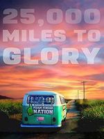 Watch 25,000 Miles to Glory Vodlocker