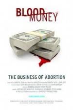 Watch Blood Money: The Business of Abortion Vodlocker