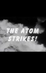 Watch The Atom Strikes! Vodlocker