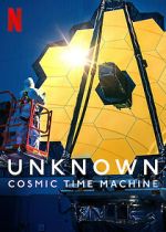 Watch Unknown: Cosmic Time Machine Vodlocker