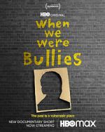 Watch When We Were Bullies (Short 2021) Vodlocker