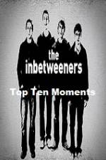 Watch The Inbetweeners Top Ten Moments Vodlocker