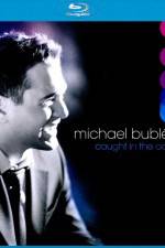 Watch Michael Buble Caught In The Act Vodlocker
