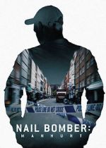 Watch Nail Bomber: Manhunt Vodlocker