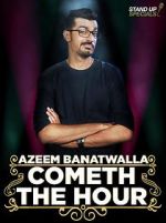 Watch Azeem Banatwalla: Cometh the Hour Vodlocker