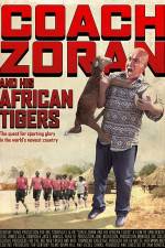 Watch Coach Zoran and His African Tigers Vodlocker