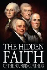 Watch The Hidden Faith of the Founding Fathers Vodlocker