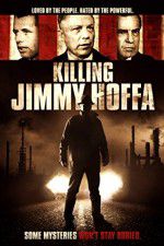 Watch Killing Jimmy Hoffa Online Vodlocker