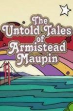 Watch The Untold Tales of Armistead Maupin Vodlocker