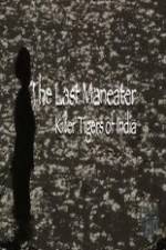 Watch National Geographic The Last Maneater Killer Tigers of India Vodlocker
