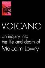 Watch Volcano: An Inquiry Into the Life and Death of Malcolm Lowry Vodlocker