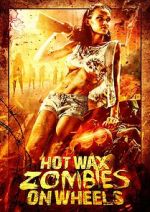 Watch Hot Wax Zombies on Wheels Vodlocker