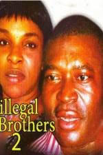 Watch Illegal Brothers 2 Vodlocker