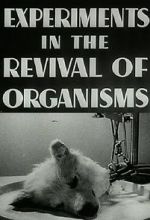 Watch Experiments in the Revival of Organisms (Short 1940) Vodlocker