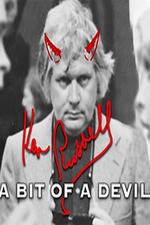 Watch Ken Russell A Bit of a Devil Vodlocker