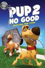 Watch Pup 2 No Good Vodlocker