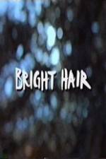 Watch Bright Hair Vodlocker