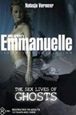 Watch Emmanuelle the Private Collection: The Sex Lives of Ghosts Vodlocker