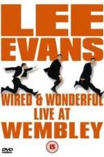Watch Lee Evans: Wired and Wonderful - Live at Wembley Vodlocker