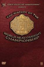 Watch WWE History of the World Heavyweight Championship Vodlocker