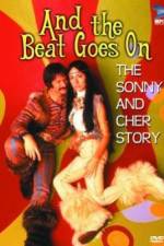 Watch And the Beat Goes On The Sonny and Cher Story Vodlocker